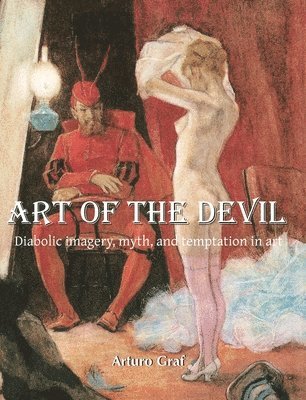 Arturo Graf - Art Of The Devil, Inbunden. Tillgänglighet: Lägg i varukorg