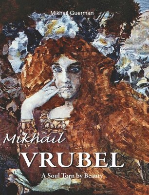Mikhail Guerman - Mikhail Vrubel, Inbunden
