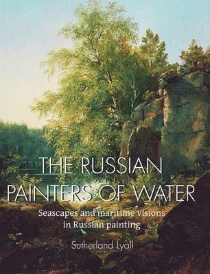 Sutherland Lyall - Russian painters of water, Inbunden