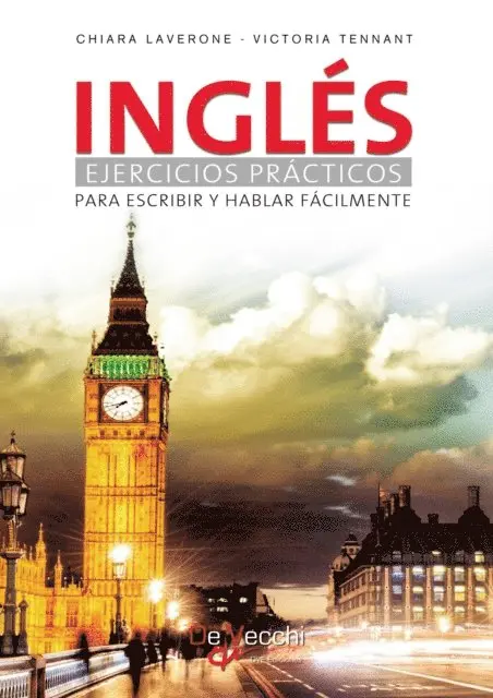 Victoria Tennant, Chiara Laverone - Inglés: Ejercicios prácticos para escribir y hablar fácilmente, E-bok. Tillgänglighet: Lägg i varukorg