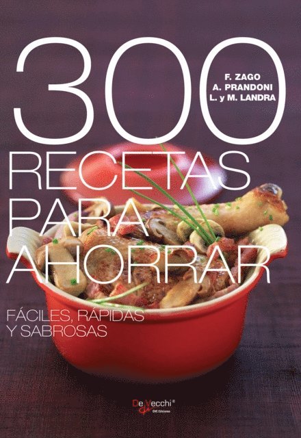 Margherita Landra, Laura Landra, Fabio Zago, Anna Prandoni - 300 recetas para ahorrar, E-bok. Tillgänglighet: Lägg i varukorg