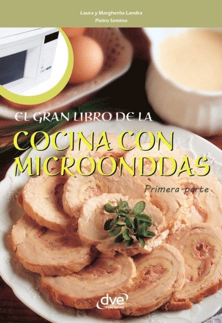 Pietro Semino, Margherita Landra, Laura Landra - El gran libro de la cocina con microondas - Primera parte, E-bok. Tillgänglighet: Lägg i varukorg