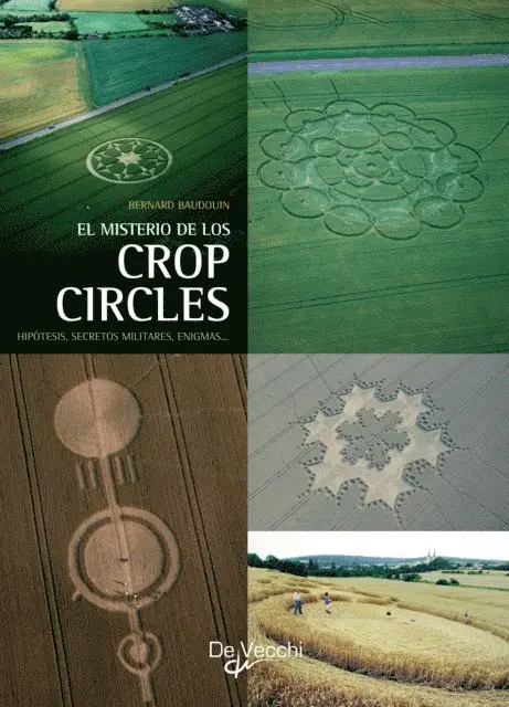 Bernard Baudouin - El misterio de los crop circles. Hipótesis, secretos militares, enigmas…, E-bok. Tillgänglighet: Lägg i varukorg