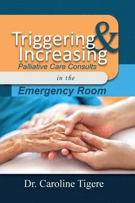 Triggering and Increasing Palliative Care Consults in the Emergency Room