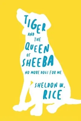 Tiger and the Queen of Sheeba: No More Dogs for Me