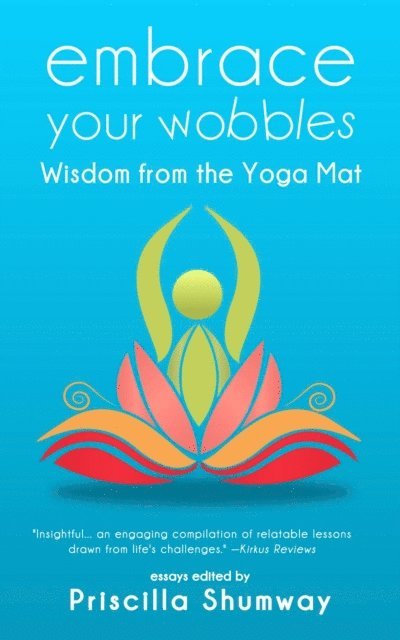 Priscilla Shumway - Embrace Your Wobbles, E-bok
