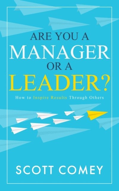 Scott Comey - Are You a Manager or a Leader?, E-bok. Tillgänglighet: Lägg i varukorg