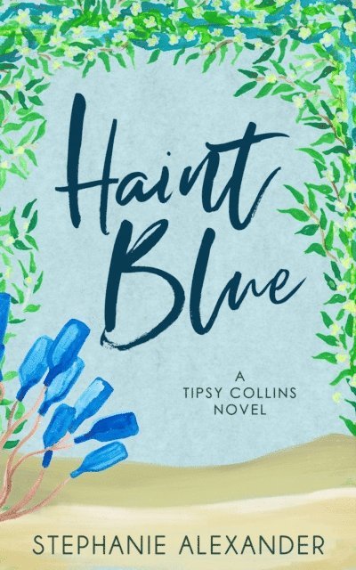 Stephanie Alexander - Haint Blue, E-bok