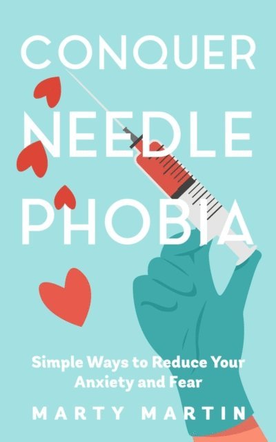Marty Martin - Conquer Needle Phobia, E-bok