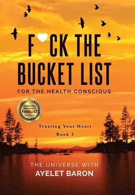 Ayelet Baron - F*ck the Bucket List for the Health Conscious, Inbunden. Tillgänglighet: Lägg i varukorg