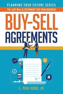 L Paul Hood Jr - Buy-Sell Agreements, Häftad