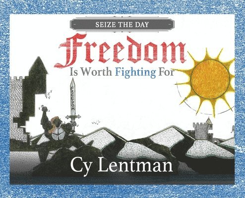 Cy Lentman - Freedom is Worth Fighting For, Inbunden