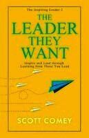Scott Comey - Leader They Want, Häftad. Tillgänglighet: Lägg i varukorg