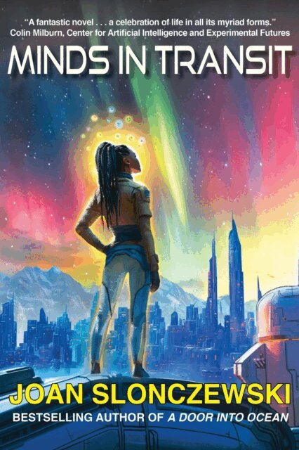 Joan Slonczewski - Minds in Transit, E-bok