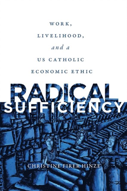 Christine Firer Hinze - Radical Sufficiency, E-bok