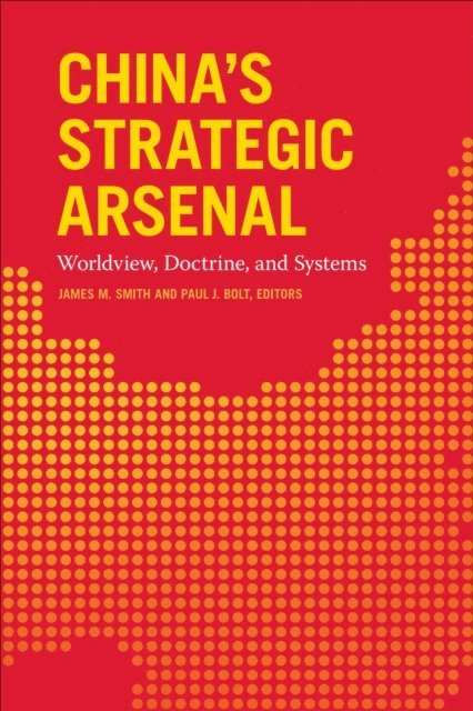 Paul J. Bolt, James M. Smith - China's Strategic Arsenal, E-bok