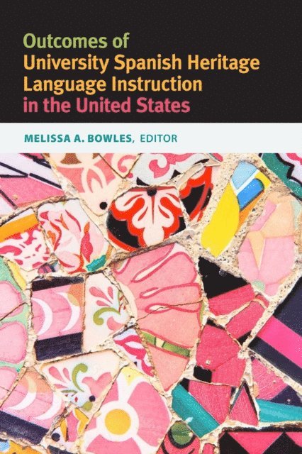 Melissa A. Bowles - Outcomes of University Spanish Heritage Language Instruction in the United States, E-bok