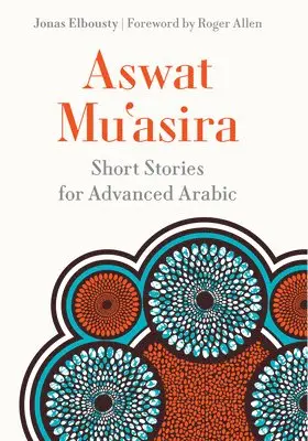 Jonas Elbousty - Aswat Mu¿asira : Short Stories for Advanced Arabic, Inbunden. Tillgänglighet: Tillfälligt slut