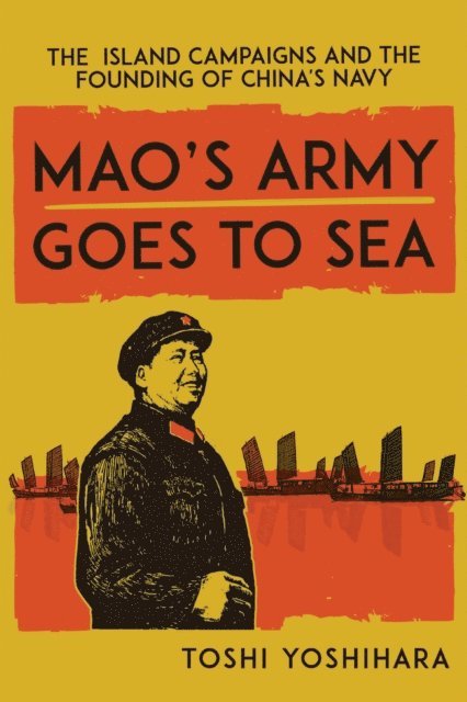 Toshi Yoshihara - Mao's Army Goes to Sea, E-bok