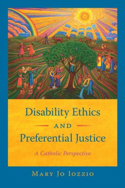Mary Jo Iozzio - Disability Ethics and Preferential Justice, E-bok