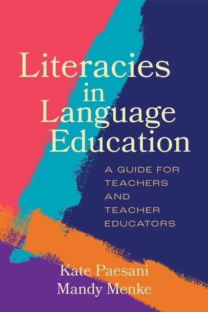 Mandy Menke, Kate Paesani - Literacies in Language Education, E-bok