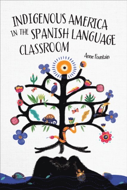 Anne Fountain - Indigenous America in the Spanish Language Classroom, E-bok