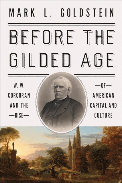 Mark L. Goldstein - Before the Gilded Age, E-bok