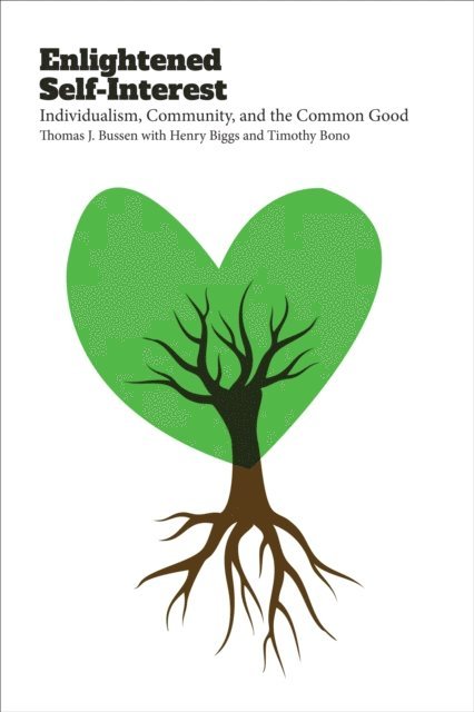 Timothy Bono, Henry Biggs, Thomas J. Bussen - Enlightened Self-Interest, E-bok