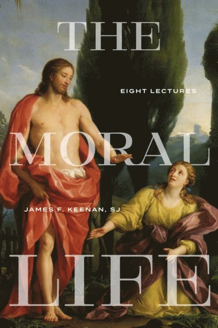 James F. Keenan - Moral Life, E-bok