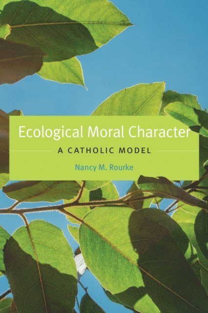 Nancy M. Rourke - Ecological Moral Character, E-bok