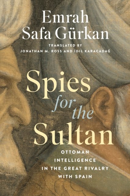 Emrah Safa Gurkan - Spies for the Sultan, E-bok