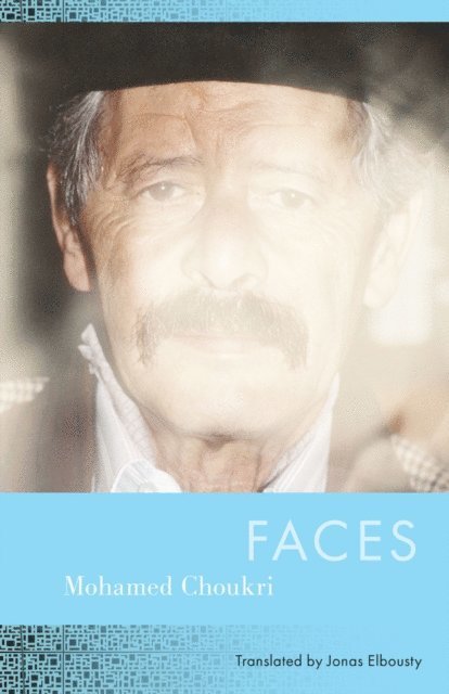 Mohamed Choukri - Faces, E-bok