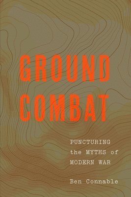 Ben Connable - Ground Combat, Häftad
