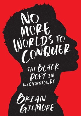 Brian Gilmore - No More Worlds to Conquer, Inbunden