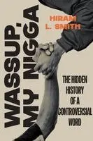 Hiram L. Smith - Wassup, My Nigga, Inbunden. Tillgänglighet: Lägg i varukorg