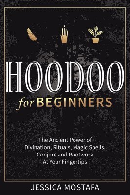 Jessica Mostafa - Hoodoo For Beginners, Häftad
