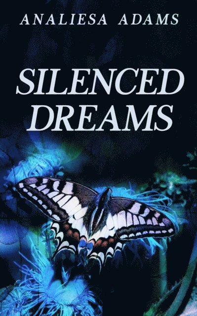 Analiesa Adams - Silenced Dreams, E-bok