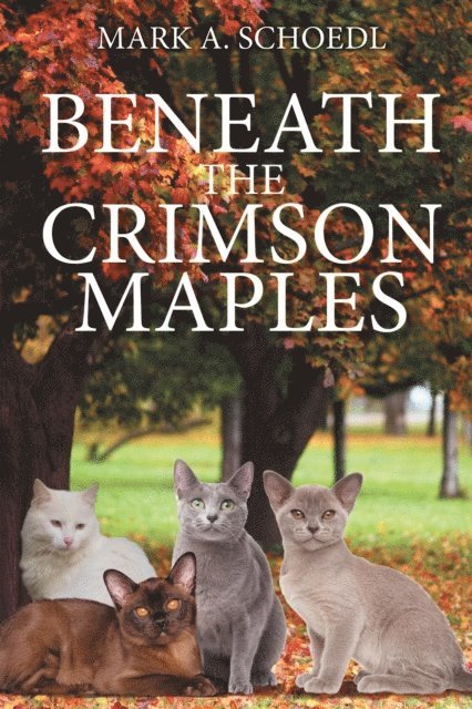 Mark Schoedl - Beneath the Crimson Maples, E-bok