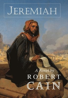 Robert Cain - Jeremiah, Inbunden