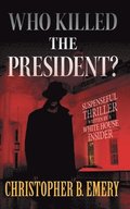 &quot;Who Killed the President?&quot;