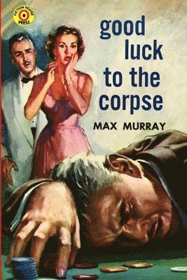 Max Murray - Good Luck to the Corpse, Häftad