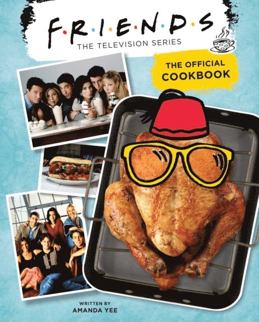Amanda Yee - Friends: The Official Cookbook, E-bok