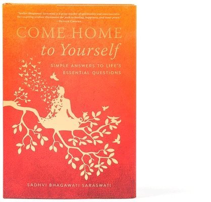 Sadhvi Bhagawati Saraswati - Come Home to Yourself, Inbunden