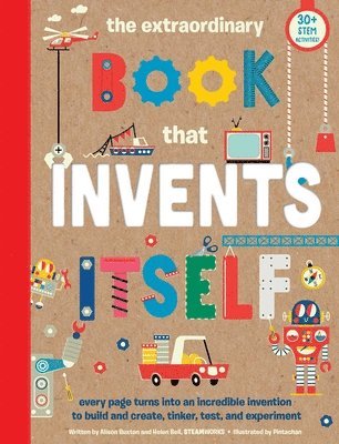 Alison Buxton, Bell Helen - The Extraordinary Book That Invents Itself: (Kid's Activity Books, Stem Books for Kids. Steam Books), Häftad
