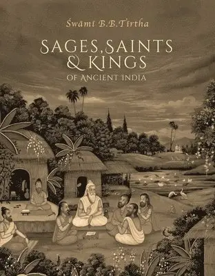 Swami Bhakti Ballabha Tirtha Maharaja Thirtha Maharaja - Sages, Saints & Kings of Ancient India, Inbunden. Tillgänglighet: Lägg i varukorg