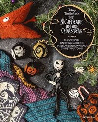 The Disney Tim Burton's Nightmare Before Christmas: The Official Knitting Guide to Halloween Town and Christmas Town