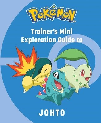 Insight Editions, Austin - Pokemon: Trainer's Mini Exploration Guide to Johto, Inbunden