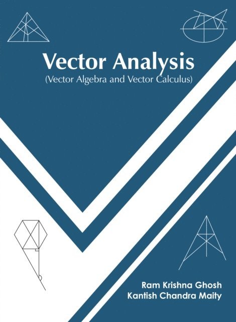 Kantish Chandra Maity, Ram Krishna Ghosh - Vector Analysis (Vector Algebra and Vector Calculus), E-bok