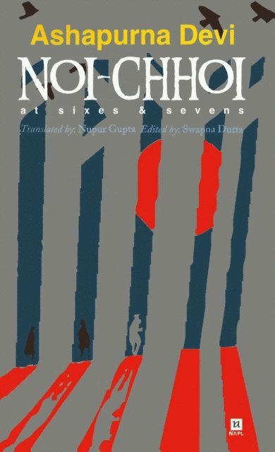 Ashapurna Devi - Noi-Chhoi at Sixes & Sevens, E-bok