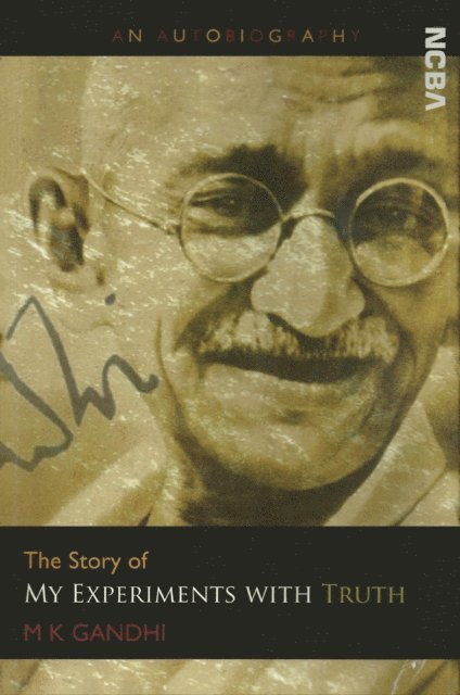 M. K. Gandhi - Story of My Experiments with Truth, E-bok